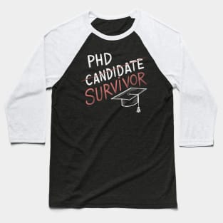 PhD Candidate Survivor Baseball T-Shirt